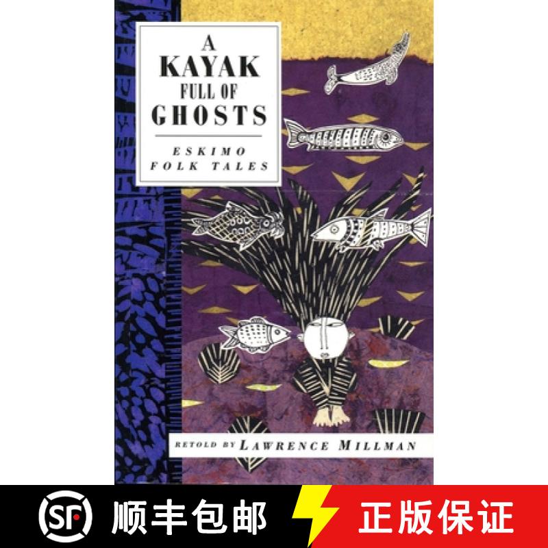 【3-4周达】A Kayak Full of Ghosts: Eskimo Folk Tales [9781566565257]