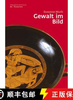 预订 Gewalt Im Bild: Das Phänomen Der Medialen Gewalt Im Athen Des 6. Und 5. Jahrhunderts V. Chr. [9783110184204]