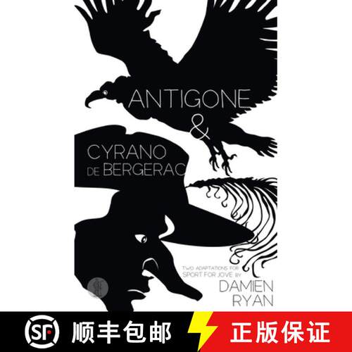 【3-4周达】Antigone and Cyrano de Bergerac: Two adaptations for Sport for Jove: Two adaptations for S... [9781760620868]