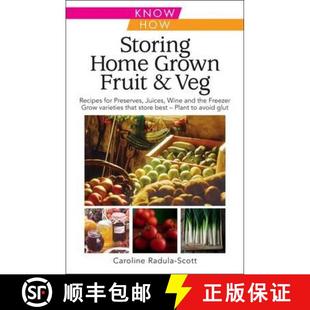 【3-4周达】Storing Home Grown Fruit and Veg: Harvesting, Preparing, Freezing, Drying, Cooking, Preser... [9780572036300]