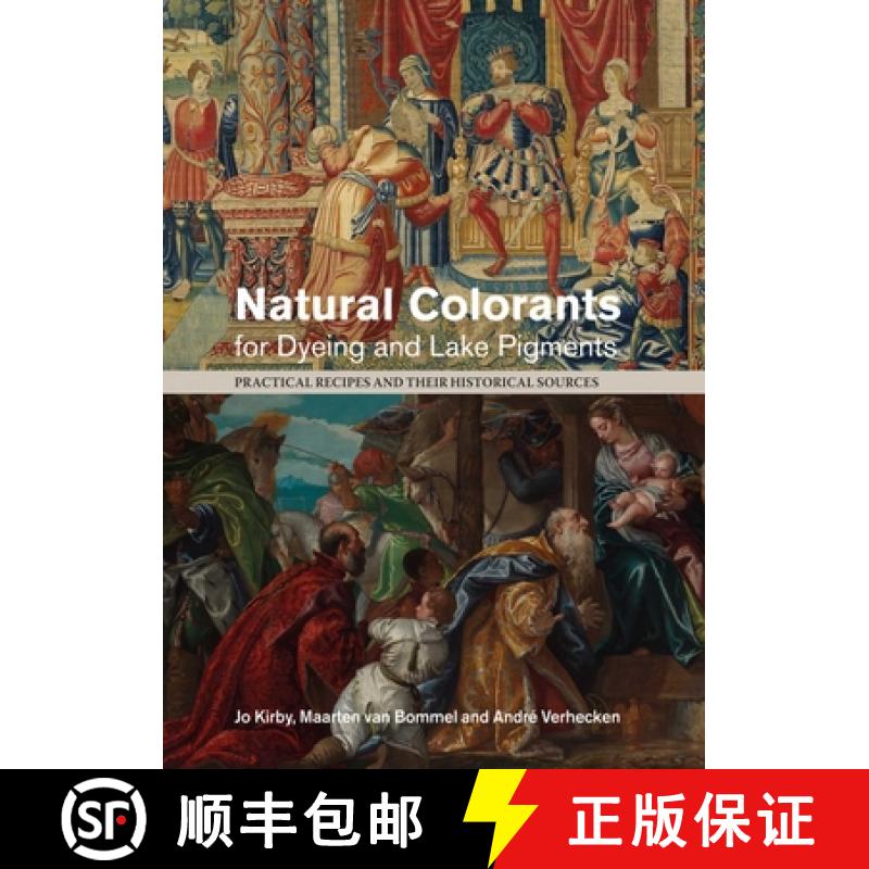【3-4周达】Natural Colorants for Dyeing and Lake Pigments: Practical Recipes and Their Historical Sou... [9781909492158]
