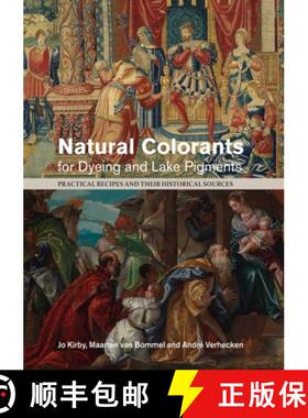 【3-4周达】Natural Colorants for Dyeing and Lake Pigments : Practical Recipes and their Historical So... [9781909492158]