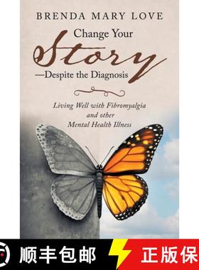 预订 Change Your Story-Despite the Diagnosis: Living Well with Fibromyalgia and Other Mental Health I... [9781982233181]