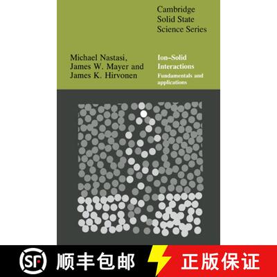 【3-4周达】Ion-Solid Interactions: Fundamentals and Applications - Ion-Solid Interactions: Fundamenta... [9780521373760]