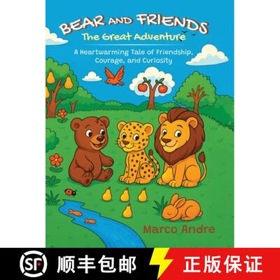 【3-4周达】精装 Bear and Friends - The Great Adventure: A Heartwarming Tale of Friendship, Courage, a... [9798822984479]
