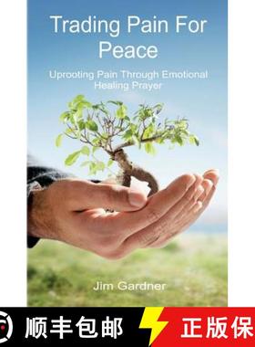 预订 Trading Pain for Peace: Uprooting Pain Through Emotional Healing Prayer [9781419697739]
