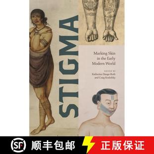 【3-4周达】Stigma: Marking Skin in the Early Modern World [9780271094434]