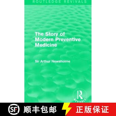 【3-4周达】The Story of Modern Preventive Medicine (Routledge Revivals): Being a Continuation of the ... [9781138908017]