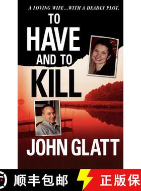 【3-4周达】To Have and to Kill: Nurse Melanie McGuire, an Illicit Affair, and the Gruesome Murder of ... [9781250025876]