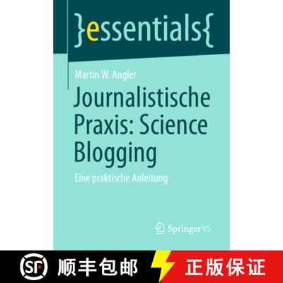【3-4周达】Journalistische Praxis: Science Blogging : Eine praktische Anleitung (1. Aufl. 2020) [9783658320881]