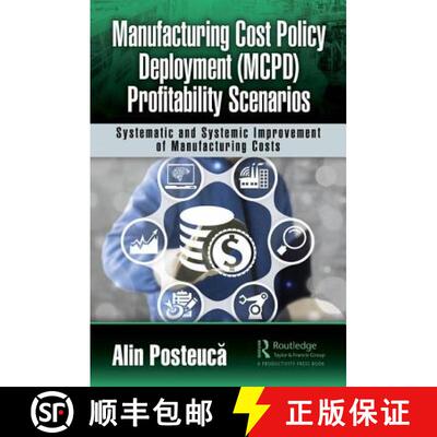 【3-4周达】精装 Manufacturing Cost Policy Deployment (McPd) Profitability Scenarios: Systematic and S... [9781138498730]