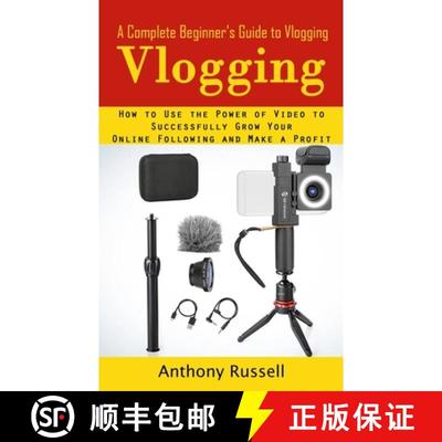 【3-4周达】Vlogging : A Complete Beginner's Guide to Vlogging (How to Use the Power of Video to Succe... [9781998901852]