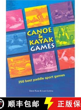 【3-4周达】Canoe and Kayak Games: 250 Best Paddle Sport Games [9780955061400]