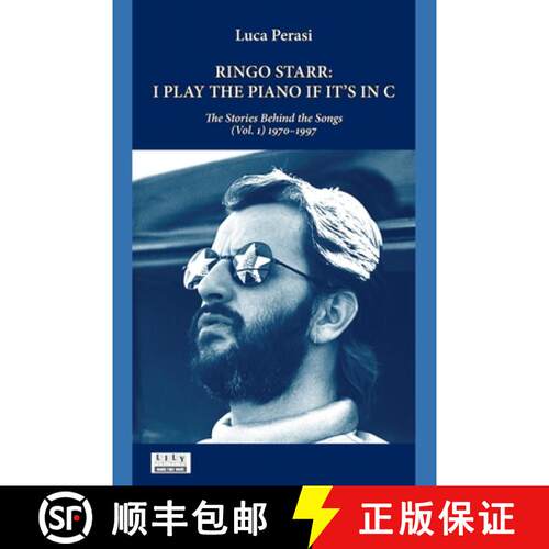 【3-4周达】Ringo Starr: I Play the Piano If It's in C. The Stories Behind the Songs (Vol. 1) 1970-1997 [9791281758186]
