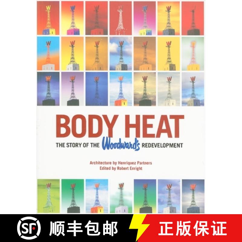【4周达】Body Heat: The Story of the Woodward's Redevelopment [9781897476017]
