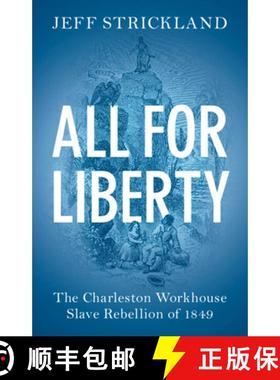 【3-4周达】All for Liberty: The Charleston Workhouse Slave Rebellion of 1849 [9781108716918]