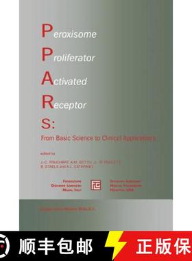【3-4周达】Peroxisome Proliferator Activated Receptors: From Basic Science to Clinical Applications [9781461354277]