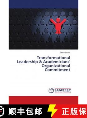 预订 Transformational Leadership & Academicians' Organizational Commitment [9786138329053]