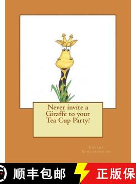 预订 Never invite a Giraffe to your Tea Cup Party! [9780991425303]