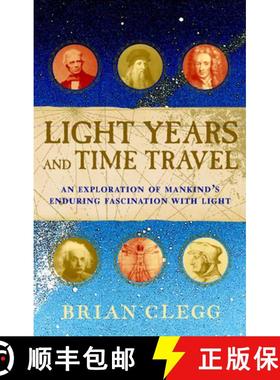 【3-4周达】Light Years and Time Travel: An Exploration of Mankind's Enduring Fascination with Light [9780471211822]