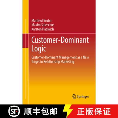 【3-4周达】Customer-Dominant Logic: Customer-Dominant Management as a New Target in Relationship Mark... [9783658453541]