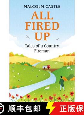【3-4周达】All Fired Up : Tales of a Country Fireman [9781841884981]