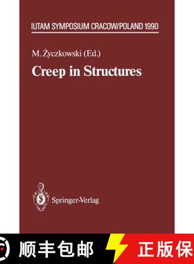 【3-4周达】Creep in Structures : 4th IUTAM Symposium, Cracow, Poland September 10-14,1990 [9783642844577]