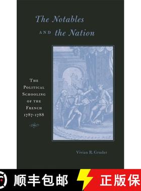 【3-4周达】The Notables and the Nation: The Political Schooling of the French, 1787-1788 [9780674025349]