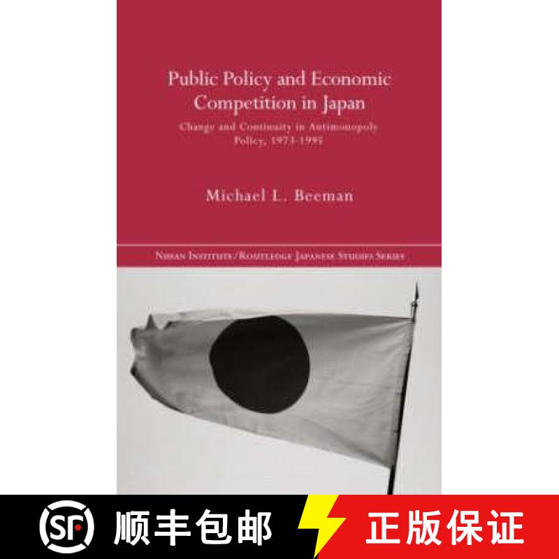【3-4周达】Public Policy and Economic Competition in Japan: Change and Continuity in Antimonopoly Pol... [9780415249690]