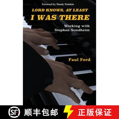 【3-4周达】Lord Knows, At Least I Was There: Working with Stephen Sondheim [9780996016988]