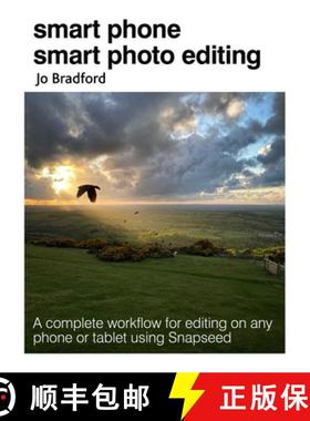 【3-4周达】Smart Phone Smart Photo Editing : A complete workflow for editing on any phone or tablet u... [9781800650534]