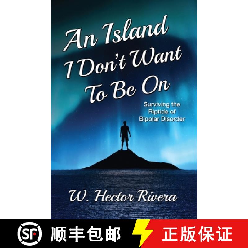 【2-3周达】An Island I Don't Want to Be On: Surviving the Riptide of Bipolar Disorder [9781963359176]