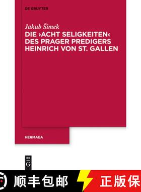 【3-4周达】Die 'Acht Seligkeiten' Des Prager Predigers Heinrich Von St. Gallen [9783110279672]