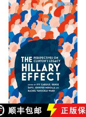 预订 The Hillary Effect: Perspectives on Clinton's Legacy [9781838603939]