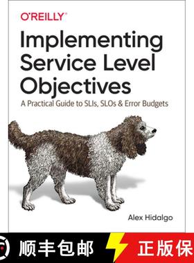 【3-4周达】Implementing Service Level Objectives: A Practical Guide to Slis, Slos, and Error Budgets [9781492076810]