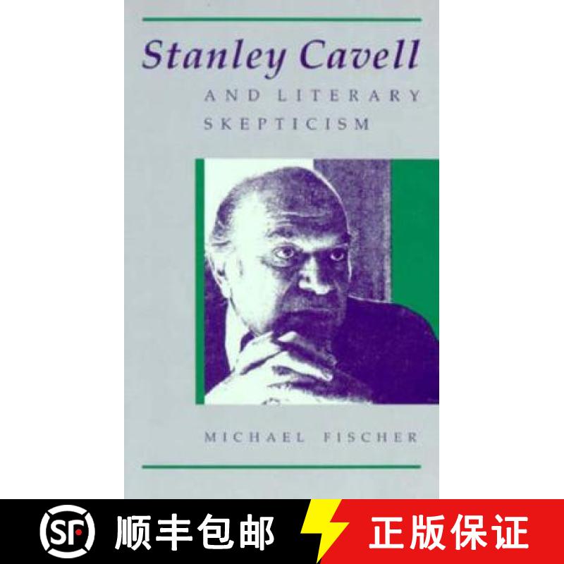 【3-4周达】Stanley Cavell and Literary Skepticism [9780226251417]