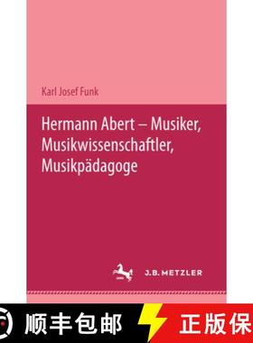 【3-4周达】Hermann Abert - Musiker, Musikwissenschaftler, Musikpädagoge [9783476450654]