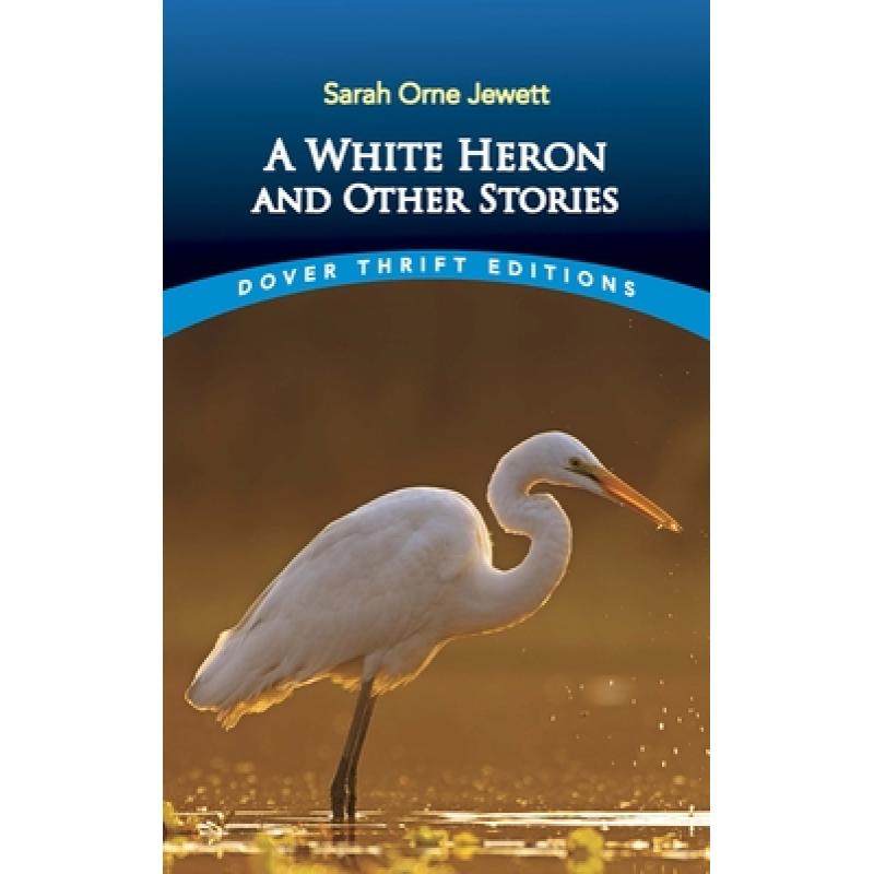 预订 a white heron and other stories [9780486408842]