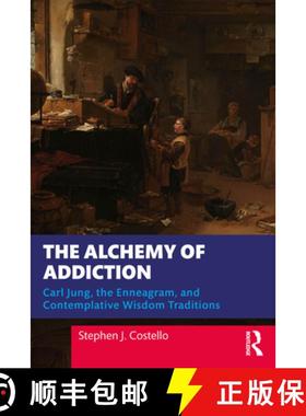 【3-4周达】The Alchemy of Addiction: Carl Jung, the Enneagram, and Contemplative Wisdom Traditions [9781032727776]