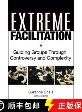 【3-4周达】精装 Extreme Facilitation: Guiding Groups Through Controversy And Complexity [Wiley经管] [9780787975937]