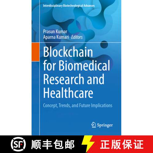 【3-4周达】精装 Blockchain for Biomedical Research and Healthcare : Concept, Trends, and Future Impli... [9789819742677]