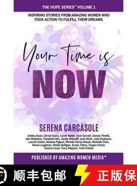 【3-4周达】Your Time Is NOW: Inspiring stories from amazing women who took action to fulfill their dr... [9781777114404]