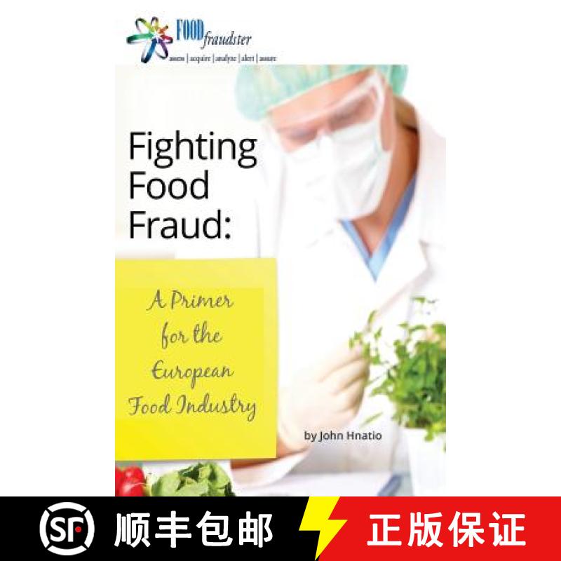 预订 Fighting Food Fraud: A Primer for the European Food Industry [9780990415008]