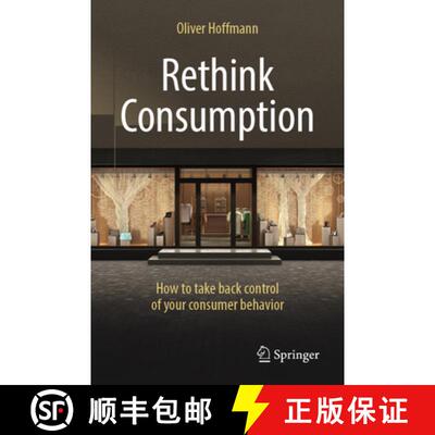 【3-4周达】Rethink Consumption : How to take back control of your consumer behavior [9783662729458]