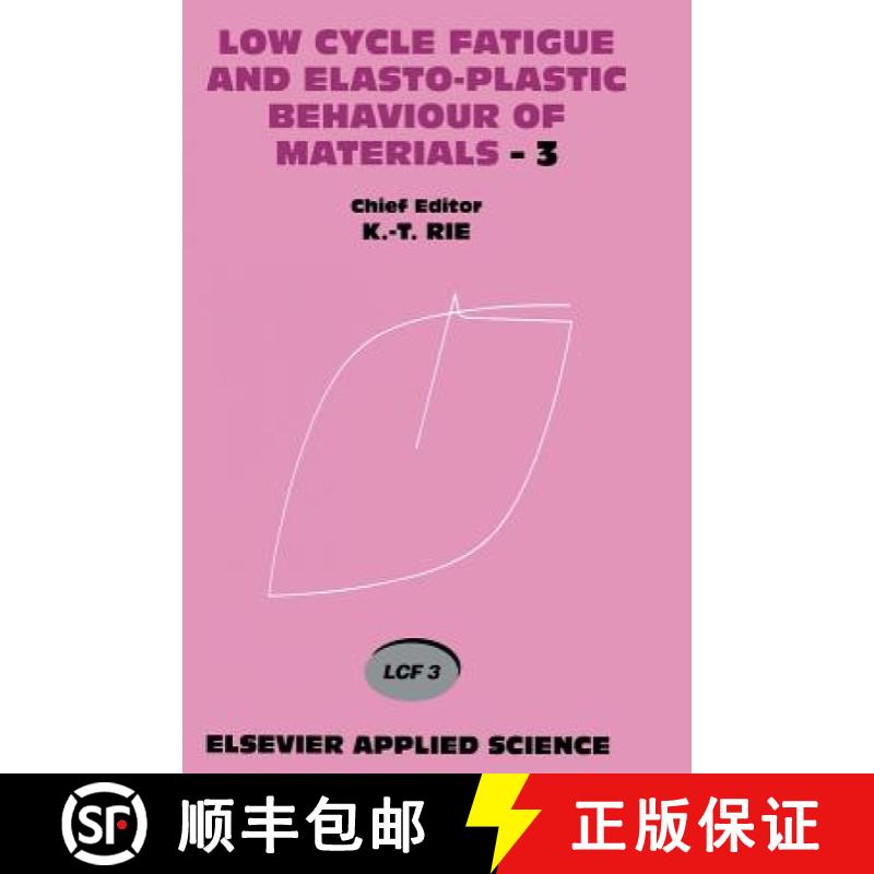【3-4周达】Low Cycle Fatigue and Elasto-plastic Behaviour of Materials: - Third International Confere... [9781851668939]
