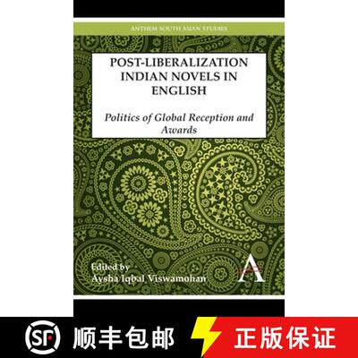 【3-4周达】Postliberalization Indian Novels in English : Politics of Global Reception and Awards [9781783083343]