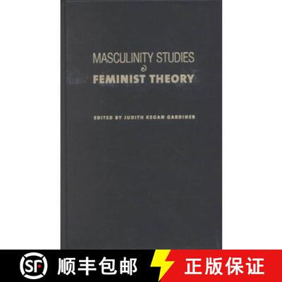 【3-4周达】精装 Masculinity Studies and Feminist Theory [9780231122788]
