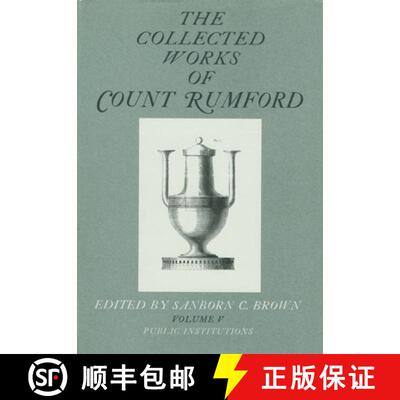 【3-4周达】精装 The Collected Works of Count Rumford, Volume V: Public Institutions [9780674139558]