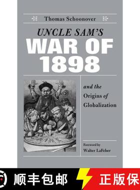 【3-4周达】Uncle Sam's War of 1898 and the Origins of Globalization [9780813122823]