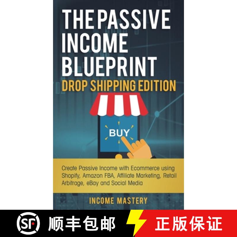 【3-4周达】Passive Income Blueprint Drop Shipping Edition: Create Passive Income with Ecommerce using... [9781087849027]